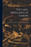 The Lake-Dwellings of Europe: Being the Rhind Lectures in Archaeology for 1888 1019078502 Book Cover