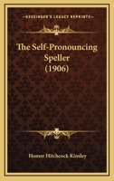 The Self-Pronouncing Speller 1120926424 Book Cover