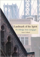 Landmark of the Spirit: The Eldridge Street Synagogue 0300124708 Book Cover