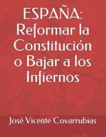 Espa�a: Reformar la Constituci�n o Bajar a los Infiernos 1095474030 Book Cover