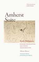 Amherst Suite: Emily Dickinson, Spanish Translation & Poetic Transcreation B0FTV5TGZV Book Cover