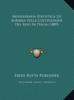 Monografia Statistica Ed Agraria Sulla Coltivazione Del Riso In Italia (1889) 1167531590 Book Cover
