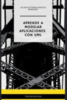 Aprende a Modelar Aplicaciones Con UML - Tercera Edici�n 1985133431 Book Cover