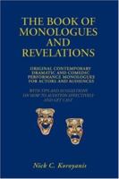 The Book of Monologues and Revelations: Original Contemporary Dramatic and Comedic Performance Monologues for Actors and Audiences 059546985X Book Cover