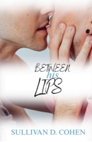 Between His Lips B0FSBJ6HPF Book Cover