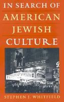 In Search of American Jewish Culture (Brandeis Series in American Jewish History, Culture, and Life) 1584651717 Book Cover
