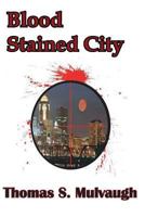 Blood Stained City 0692990674 Book Cover