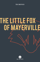 The Little Fox of Mayerville 1771861967 Book Cover