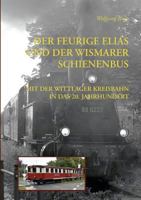 Der Feurige Elias und der Wismarer Schienenbus: Mit der Wittlager Kreisbahn ins 20. Jahrhundert 3844810862 Book Cover