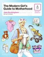 The Modern Girl's Guide to Motherhood 0060885343 Book Cover