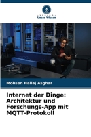 Internet der Dinge: Architektur und Forschungs-App mit MQTT-Protokoll (German Edition) 620818651X Book Cover
