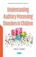 Understanding Auditory Processing Disorders in Children 1536181684 Book Cover