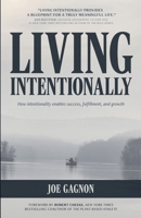 Living Intentionally: How intentionality enables success, fulfillment, and growth B0FGQN2NHT Book Cover