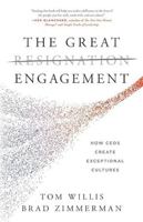 The Great Engagement: How CEOs Create Exceptional Cultures 1544539665 Book Cover
