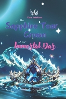 The Sapphire Tear Crown of the Immortal Dar (The Endlessness) B0DQPTBPLQ Book Cover