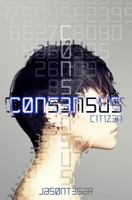 Consensus: Part 1 - Citizen 1522759743 Book Cover