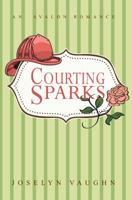 Courting Sparks 1410440060 Book Cover