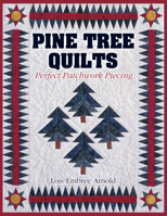 Pine Tree Quilts: Perfect Patchwork Piecing 1574327496 Book Cover