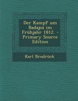Der Kampf Um Badajoz Im Fr�hjahr 1812. 1019334053 Book Cover