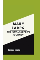 Mary Earps: The Goalkeeper’s Journey (Victory Journeys) B0CPVRXMCZ Book Cover