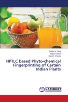 HPTLC based Phyto-chemical Fingerprinting of Certain Indian Plants 3659484482 Book Cover