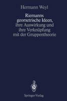 Riemanns Geometrische Ideen, Ihre Auswirkung Und Ihre Verknupfung Mit Der Gruppentheorie 3642738710 Book Cover