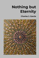 Nothing but Eternity 1257794051 Book Cover