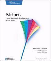 Stripes: ...and Java web development is fun again (Pragmatic Programmers) 1934356212 Book Cover