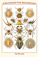 A Dictionary for Arachnology 1716177014 Book Cover