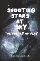 Shooting Stars at Sky: the Poetry of Play B0DZP8PWS9 Book Cover