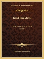 Travel Regulations: Effective August 1, 1913 0526807717 Book Cover