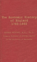 The Economic History of England (1760-1860). (The Economic History of Great Britain.) 0837171660 Book Cover