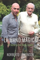 La mano mágica: Mi historia con René Lavand (Spanish Edition) B0GRH6X472 Book Cover