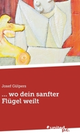... wo dein sanfter Fl�gel weilt 3710347467 Book Cover