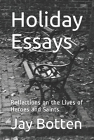 Holiday Essays: Reflections on the Lives of Heroes and Saints B086Y4F5HK Book Cover
