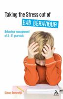 Taking the Stress Out of Bad Behaviour 082649563X Book Cover