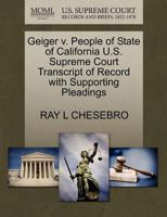 Geiger v. People of State of California U.S. Supreme Court Transcript of Record with Supporting Pleadings 1270320092 Book Cover