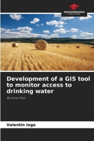 Development of a GIS tool to monitor access to drinking water: Burkina Faso 6206004961 Book Cover