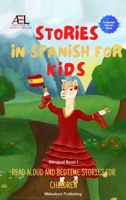 Stories in Spanish for Kids: Read Aloud and Bedtime Stories for Children Bilingual Book 1 1739102711 Book Cover