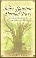 The Inner Sanctum of Puritan Piety 1601780176 Book Cover