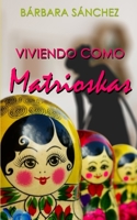 Viviendo como Matrioskas B099BTX15H Book Cover