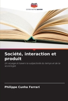 Société, interaction et produit (French Edition) 6206997251 Book Cover