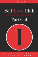 Self-Love Club: Party of 1 B08PLX9MNK Book Cover