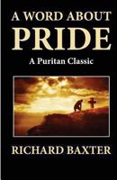 A Word About Pride (A Puritan Classic) 1479294497 Book Cover