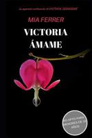 VICTORIA: ÁMAME 1719981078 Book Cover