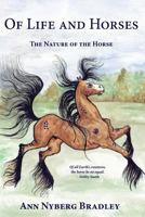 Of Life and Horses: The Nature of the Horse 1419641077 Book Cover