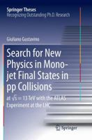 Search for New Physics in Mono-jet Final States in pp Collisions: at √s=13 TeV with the ATLAS Experiment at the LHC 3319588702 Book Cover