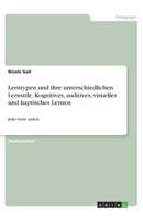 Lerntypen und ihre unterschiedlichen Lernstile. Kognitives, auditives, visuelles und haptisches Lernen: Jeder lernt anders (German Edition) 3346201821 Book Cover