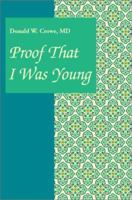 Proof That I Was Young 0595269184 Book Cover