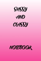 Sassy and Classy Notebook: Stylishly designed little notebook is the perfect accessory to help you plan your day. 1687872236 Book Cover